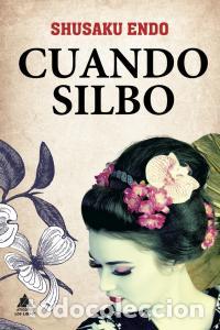 Libros: CUANDO SILBO - ENDO, SHUSAKU