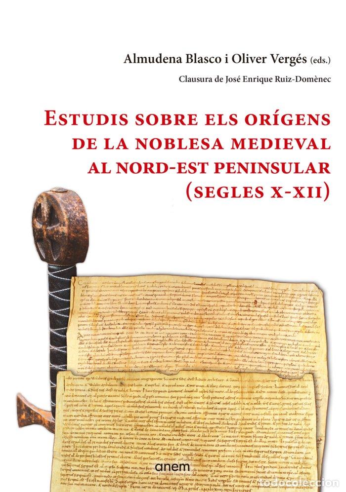 Libros: ESTUDIS SOBRE ELS ORIGENS DE LA NOBLESA MEDIEVAL AL NORD EST - BLASCO, ALMUDENA