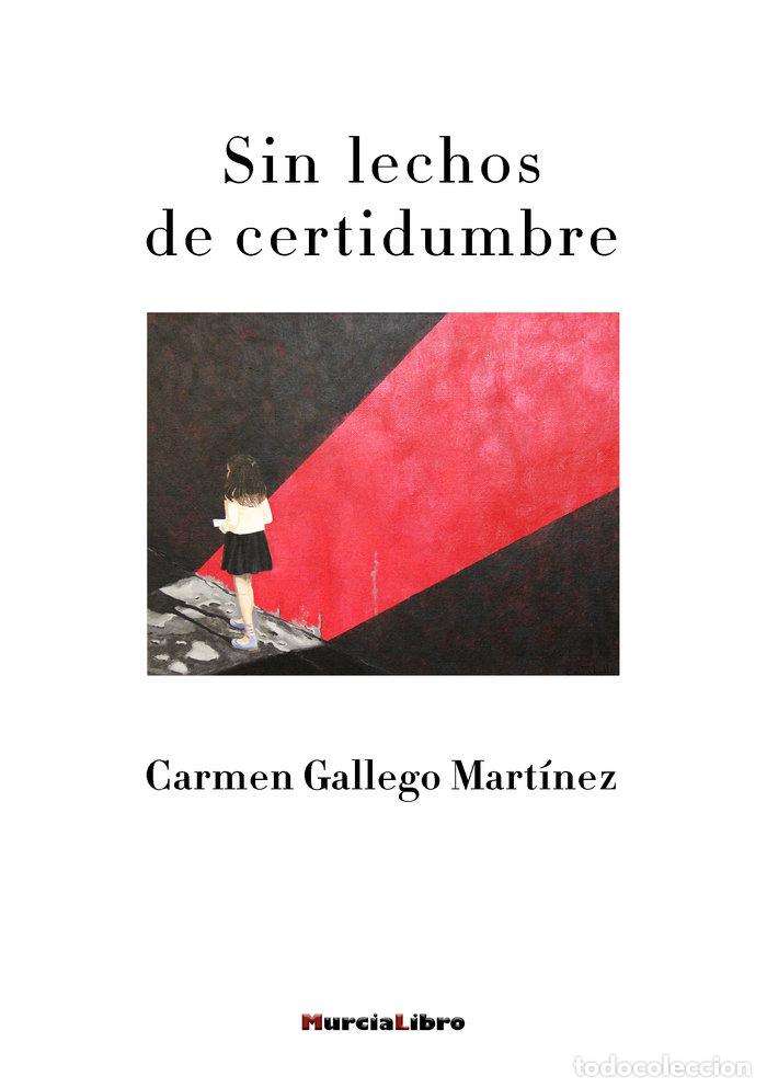 Libros: SIN LECHOS DE CERTIDUMBRE - GALLEGO MARTINEZ, CARMEN