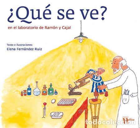 Libros: &iquest;QUE SE VE? EN EL LABORATORIO DE RAMON Y CAJAL - FERNANDEZ RUIZ, ELENA