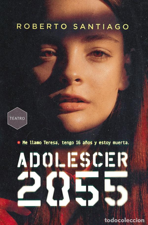 Libros: ADOLESCER 2055 - SANTIAGO, ROBERTO