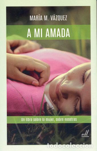 Libros: A MI AMADA - VAZQUEZ, MARIA M