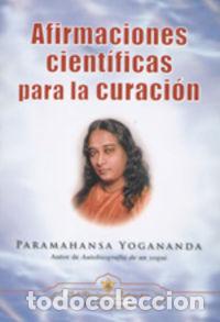 Libros: AFIRMACIONES CIENTIFICAS PARA LA CURACION - PARAMAHANSA YOGANANDA