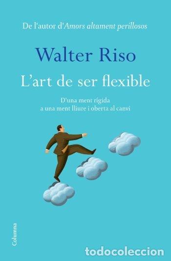 Libros: L'ART DE SER FLEXIBLE - WALTER RISO
