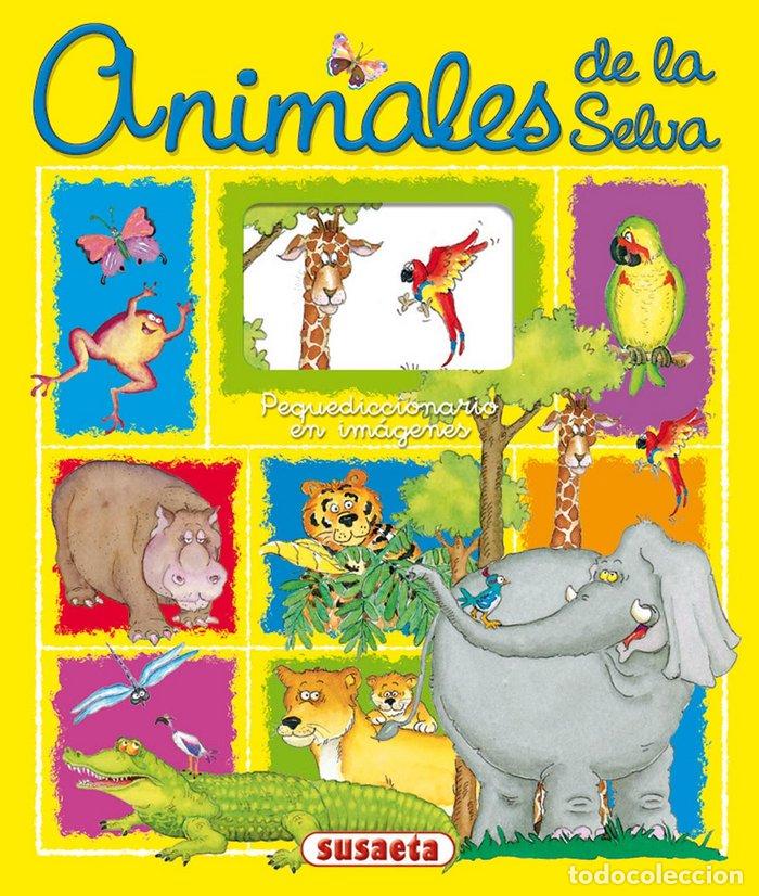 Libros: ANIMALES DE LA SELVA PEQUEDICCIONARIO - AA.VV