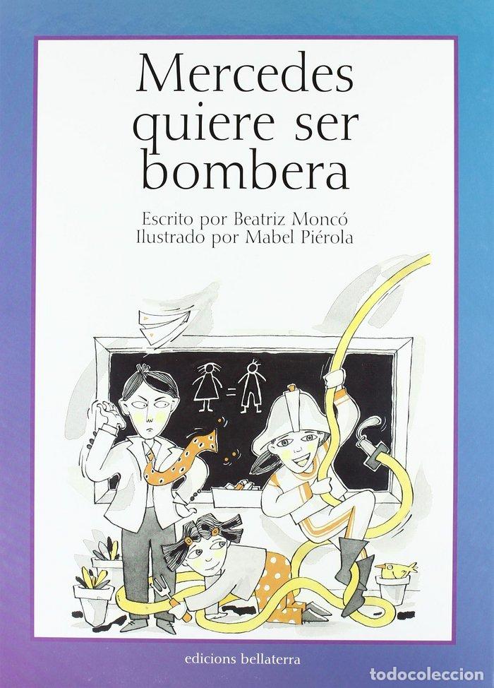 Libros: MERCEDES QUIERE SER BOMBERA - AA.VV.