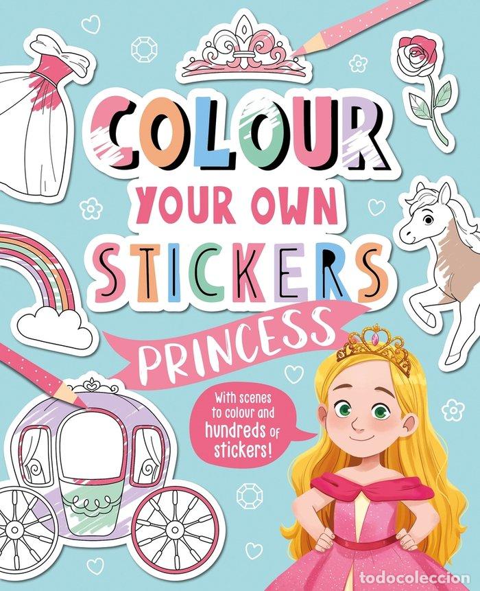 Libros: COLOUR YOUR OWN STICKERS PRINCESS - IGLOOBOOKS