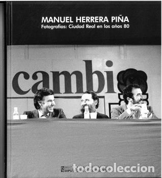 Libros: MANUEL HERRERA PI&Ntilde;A FOTOGRAFIAS CIUDAD REAL EN LOS A&Ntilde;OS 80 - HERRERA PI&Ntilde;A, MANUEL