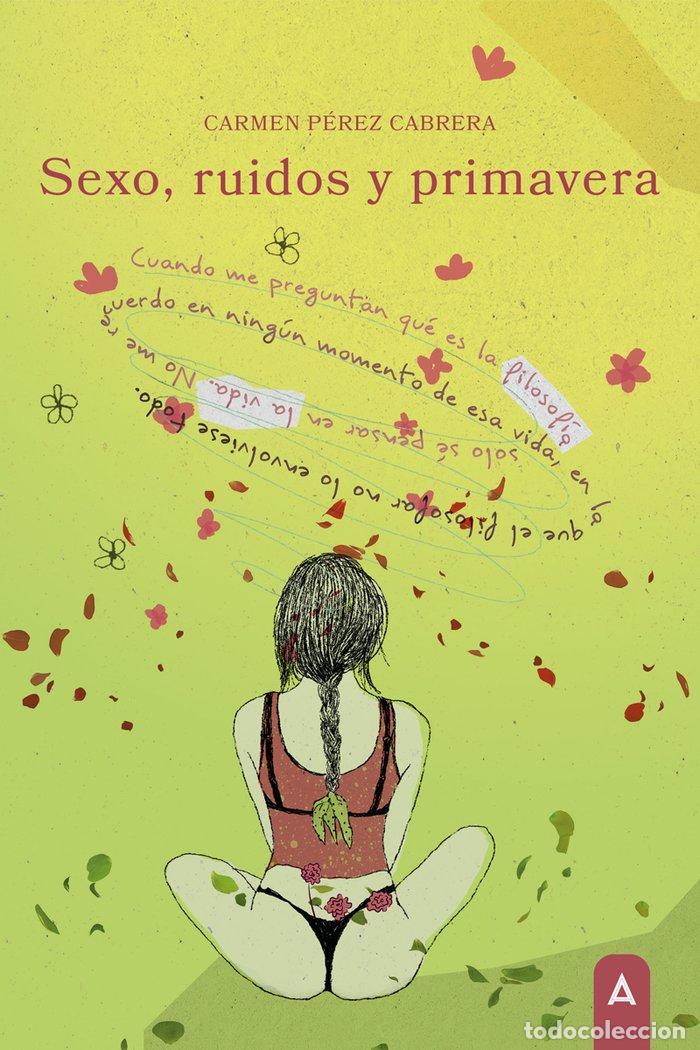 Libros: SEXO RUIDOS Y PRIMAVERA - PEREZ CABRERA, CARMEN
