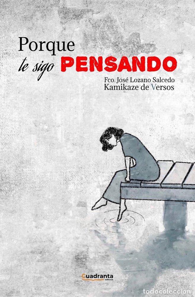 Libros: PORQUE TE SIGO PENSANDO - KAMIKAZE DE VERSOS