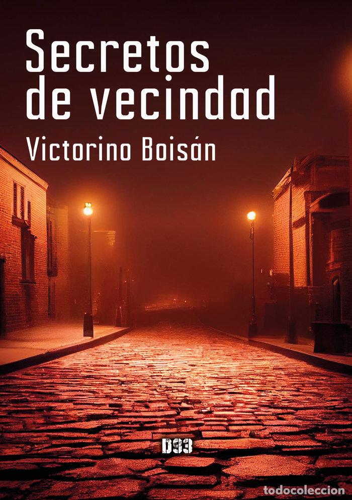 Libros: SECRETOS DE VECINDAD - BOISAN BENITO, VICTORINO