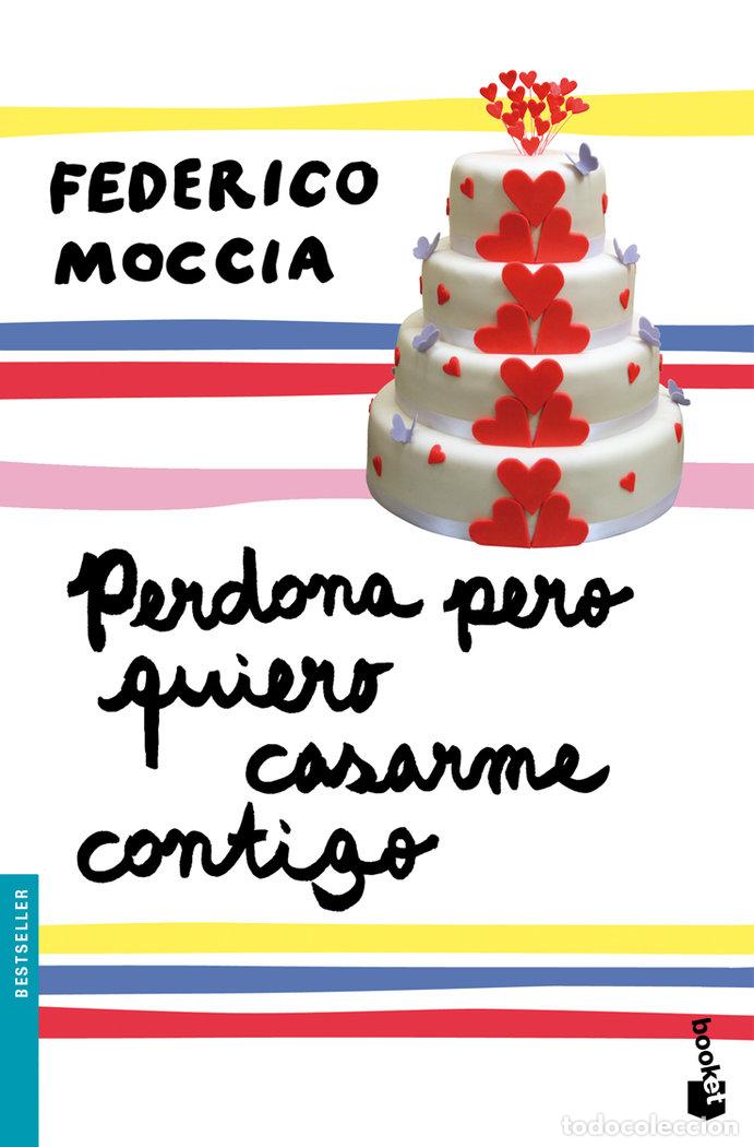 Libros: PERDONA PERO QUIERO CASARME CONTIGO - MOCCIA, FEDERICO
