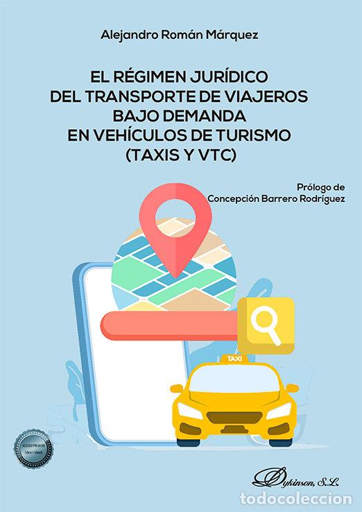Livros: EL REGIMEN JURIDICO DEL TRANSPORTE DE VIAJEROS BAJO DEMANDA - ALEJANDRO ROMAN MARQUEZ
