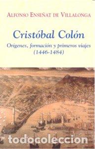 Livres: CRISTOBAL COLON ORIGENES FORMACION PRIMEROS VIAJES 1446 1484 - ENSE&Ntilde;AT DE VILLALONGA, ALFONSO