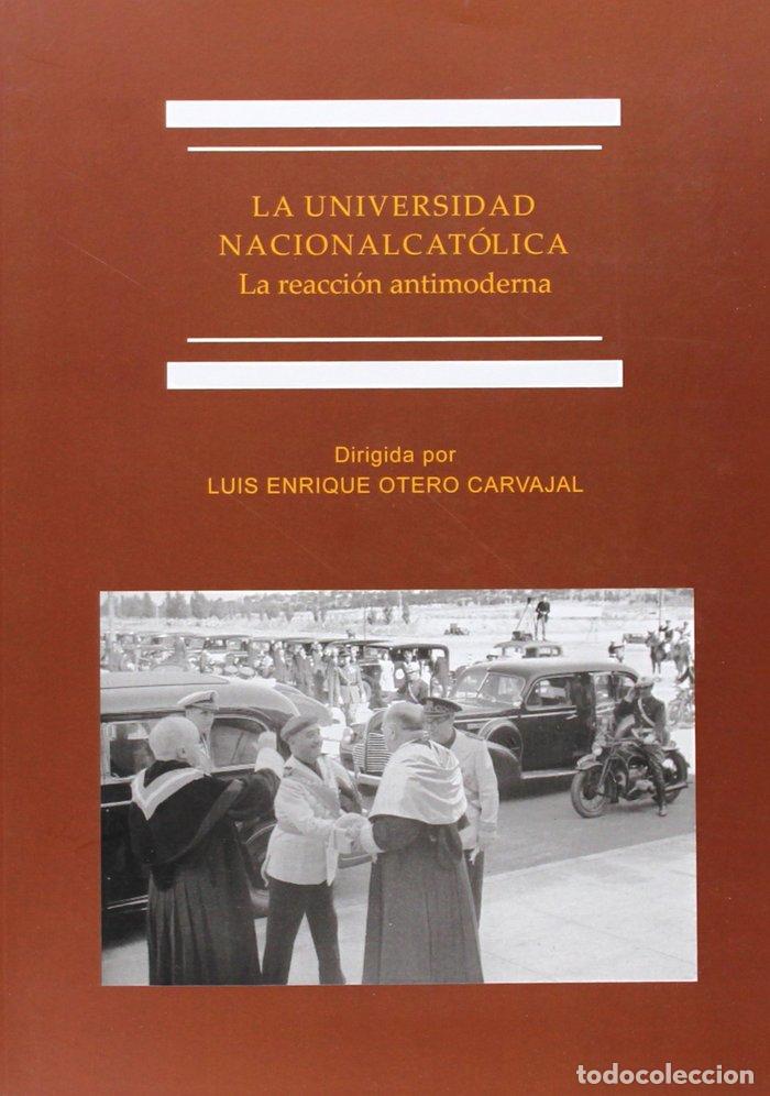 Livres: UNIVERSIDAD NACIONAL CATOLICA, LA - OTERO CARVAJAL, LUIS ENRIQUE