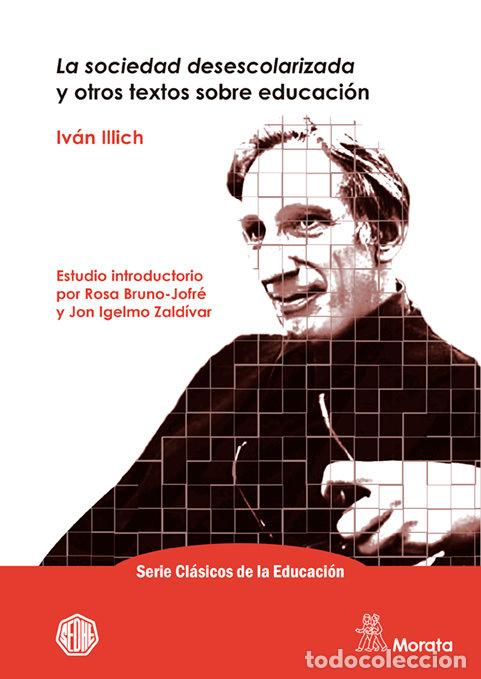 Livres: SOCIEDAD DESESCOLARIZADA Y OTROS TEXTOS,LA - ILLICH, IVAN
