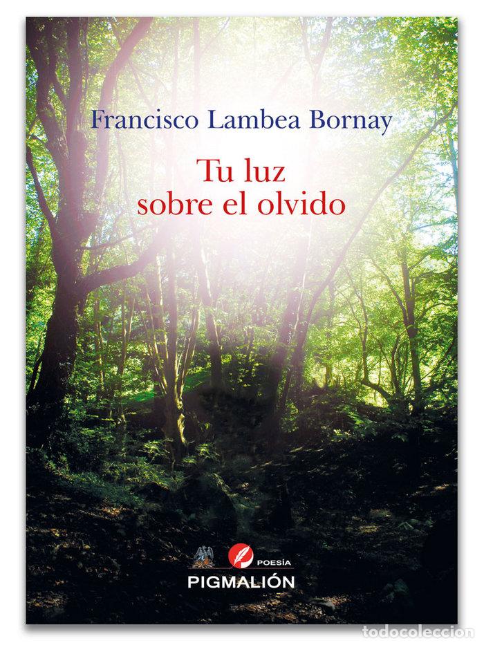 Livres: TU LUZ SOBRE EL OLVIDO - LAMBEA, FRANCISCO