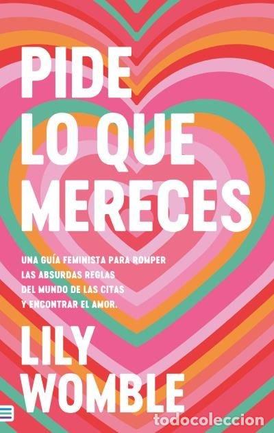 Livres: PIDE LO QUE MERECES UNA GUIA FEMINISTA PARA ROMPER LAS ABSU - WOMBLE, LILY
