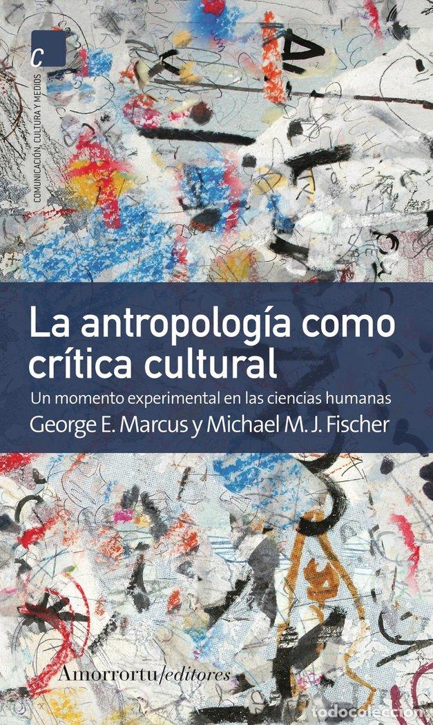 Libros: ANTROPOLOGIA COMO CRITICA CULTURAL, LA - MARCUS, GEORGE E.