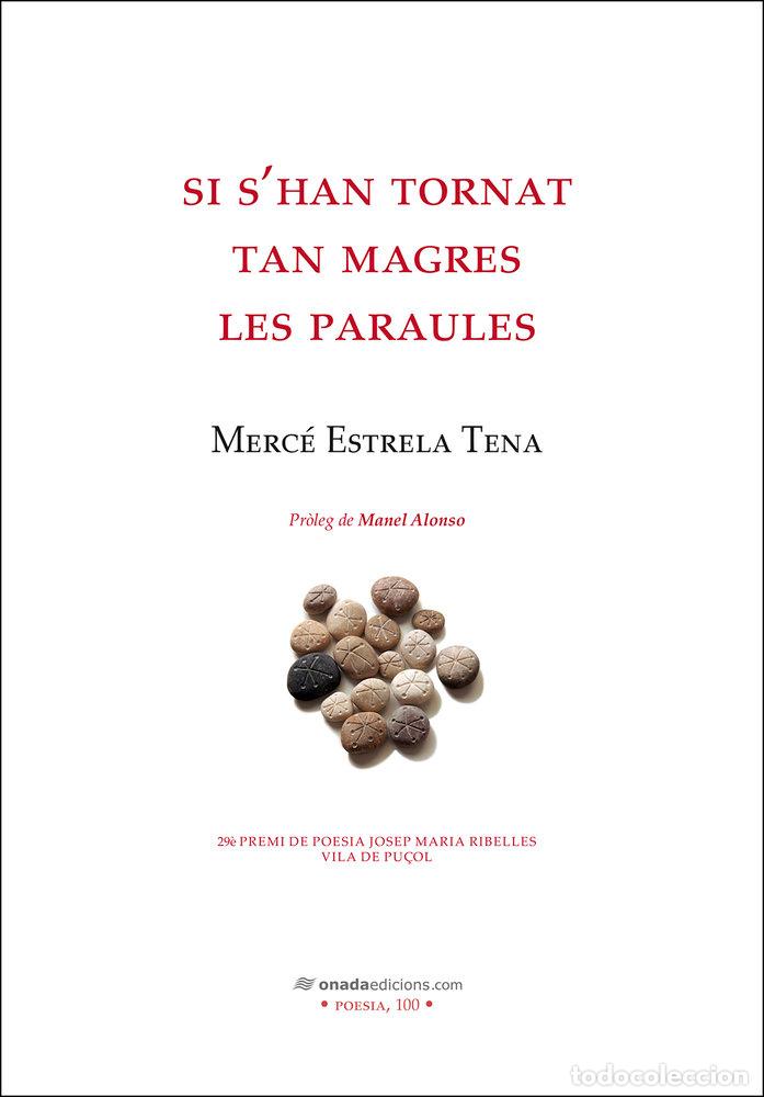 Libros: SI S'HAN TORNAT TAN MAGRES LES PARAULES - ESTRELA TENA, MERCE