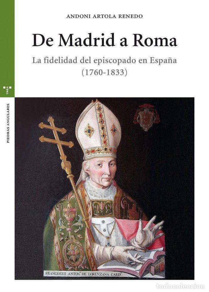 Livros: DE MADRID A ROMA LA FIDELIDAD DEL EPISCOPADO EN ESPA&Ntilde;A 1760 - ARTOLA RENEDO, ANDONI