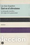 Livros: QUE ES EL ALTRUISMO - DUGATKIN, LEE ALAN &Ccedil;