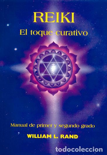 Libros: REIKI EL TOQUE CURATIVO - RAND, WILLIAM L.