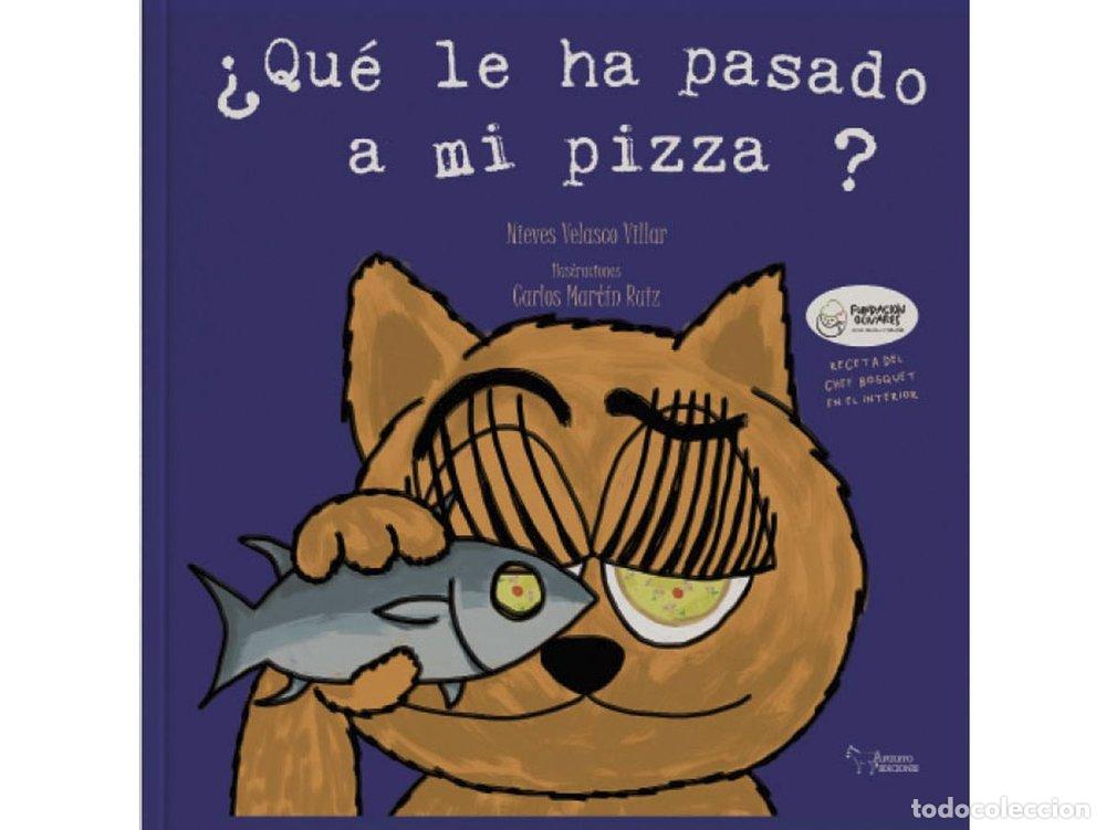 Libros: QUE LE HA PASADO A MI PIZZA - VELASCO VILLAR, NIEVES
