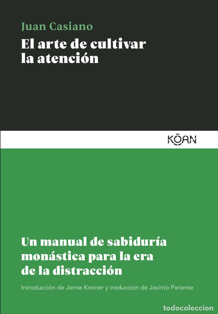 Libros: EL ARTE DE CULTIVAR LA ATENCION - CASIANO, JUAN