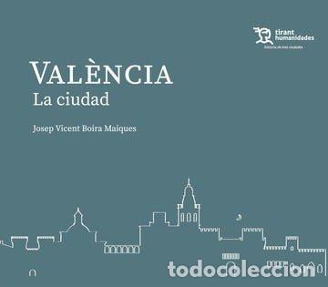 books: VALENCIA LA CIUDAD - BOIRA MAIQUES, JOSEP VICENT