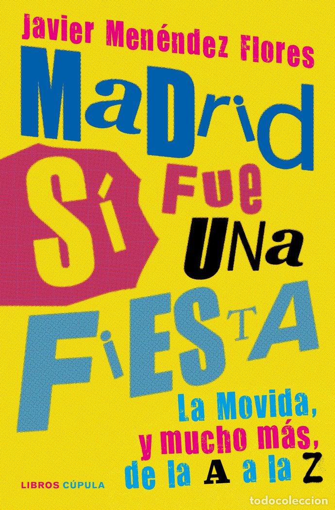 books: MADRID SI FUE UNA FIESTA - JAVIER MENENDEZ FLORES