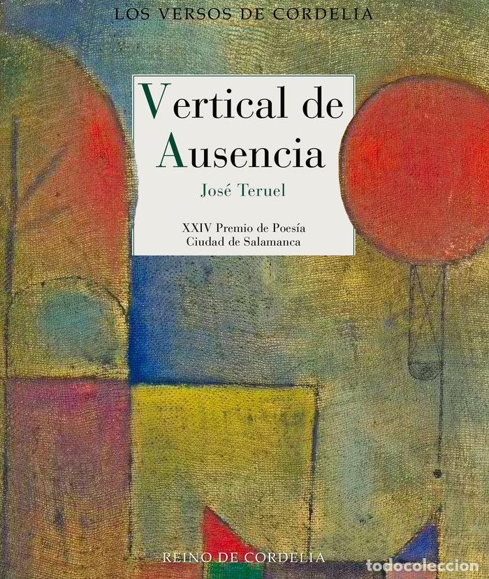 Livros: VERTICAL DE AUSENCIA - TERUEL, JOSE