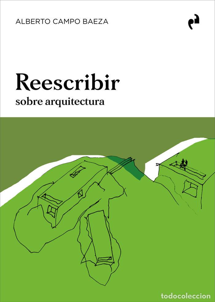 Livros: REESCRIBIR SOBRE ARQUITECTURA - CAMPO BAEZA, ALBERTO