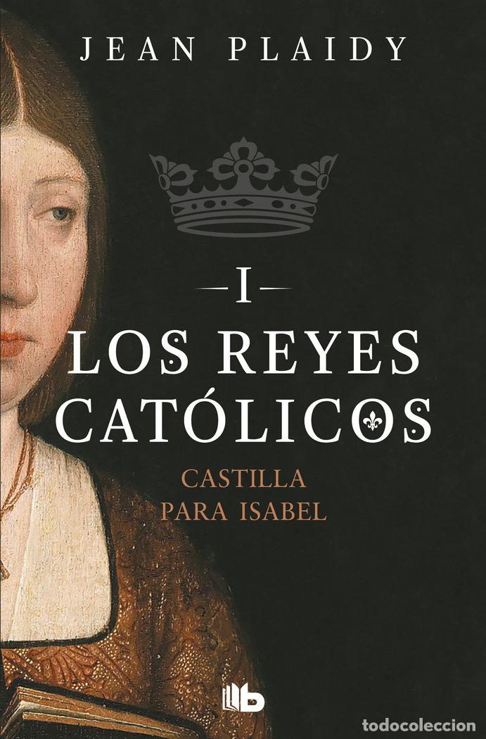 Libri: CASTILLA PARA ISABEL (LOS REYES CATOLICOS 1) - PLAIDY, JEAN
