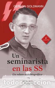 Libros: UN SEMINARISTA EN LAS SS - GOLDMANN, GEREON