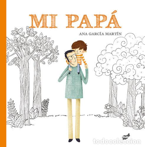 Libros: MI PAPA - GARCIA MARTIN, ANA
