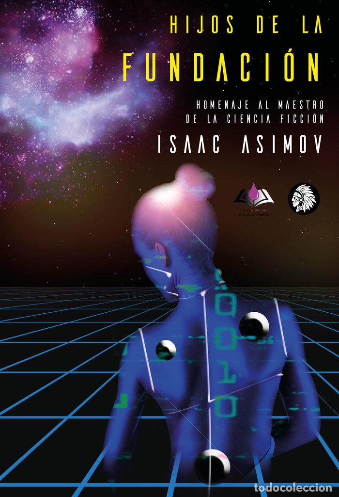 Libros: HIJOS DE LA FUNDACION HOMENAJE A ISAAC ASIMOV - MONTEJANO, JOSE