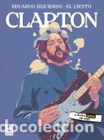 Libri: CLAPTON LA NOVELA GRAFICA DEL ROCK - IZQUIERDO, EDUARDO
