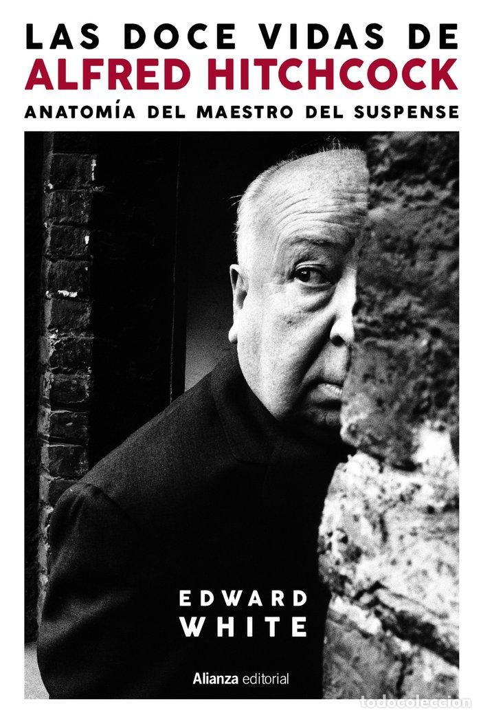 Libri: LAS DOCE VIDAS DE ALFRED HITCHCOCK - WHITE, EDWARD