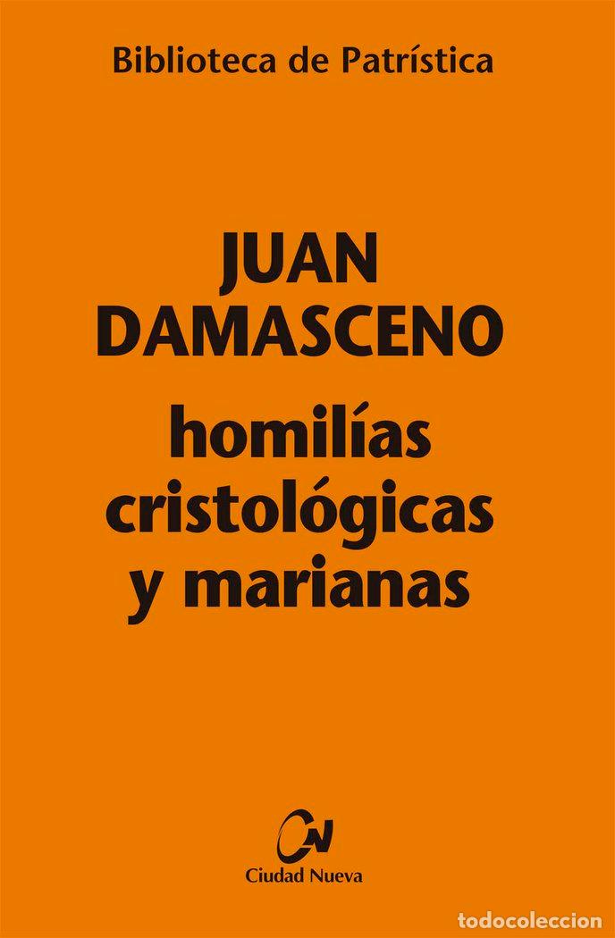 Libri: HOMILIAS CRISTOLOGICAS Y MARIANAS - JUAN DAMASCENO