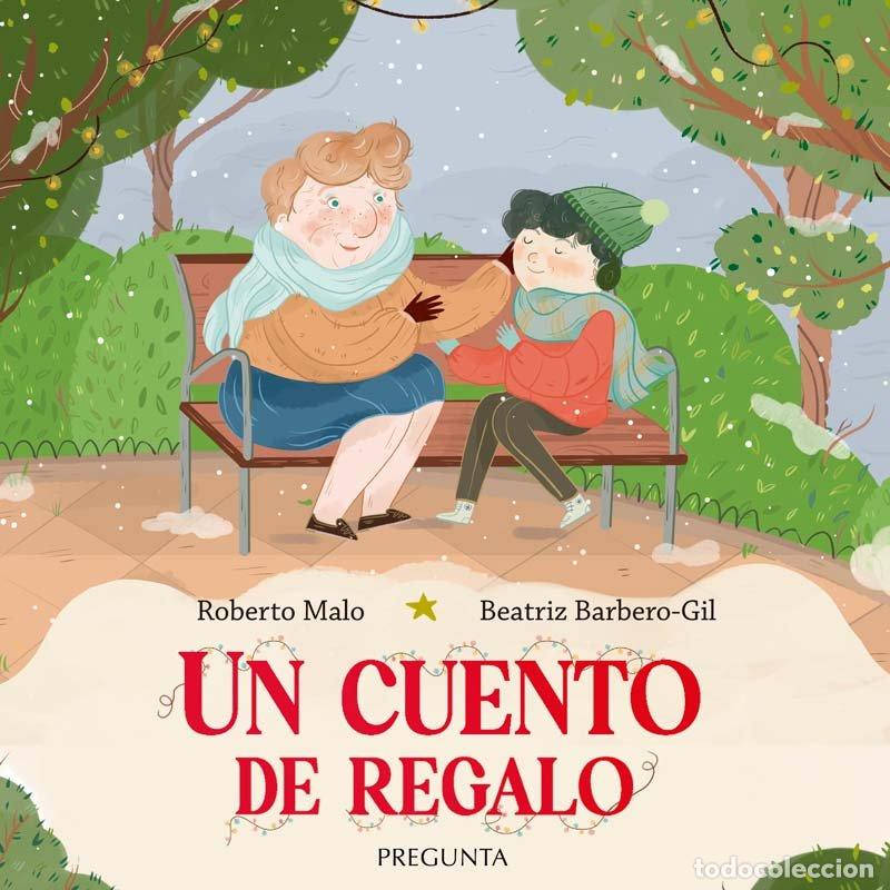 Libros: UN CUENTO DE REGALO - ROBERTO MALO