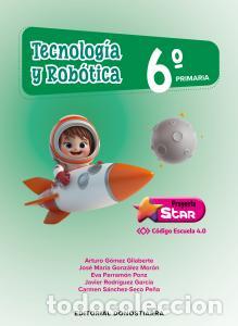 Libros: Tecnologia y robotica 6o primaria - proyecto star - codigo escuela 4.0primaria.6ocurso - Gomez Gilab