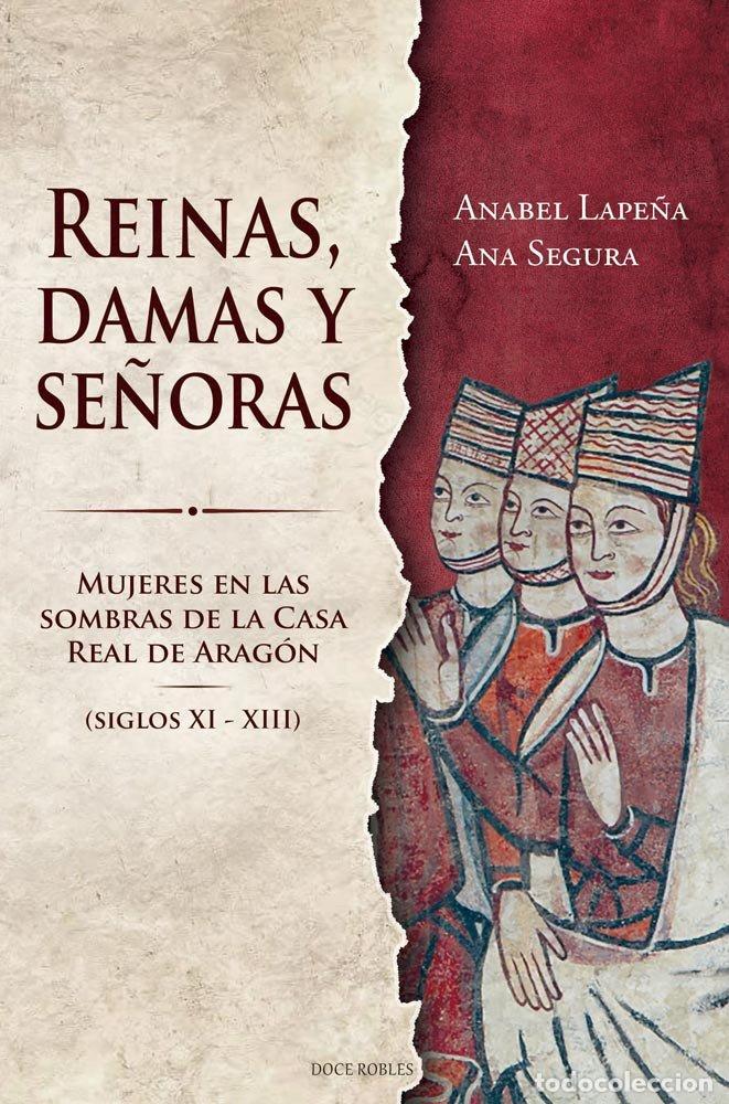 Libros: REINAS DAMAS Y SE&Ntilde;ORAS - ANABEL LAPE&Ntilde;A