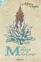 Libros: MALAGA MILENARIA - VAZQUE, ALFONSO