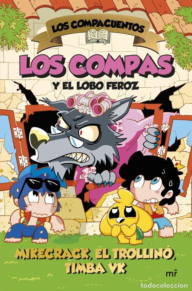 Libros: LOS COMPACUENTOS 3 LOS COMPAS Y EL LOBO FEROZ - MIKECRACK, EL TROLLINO Y TIMBA VK