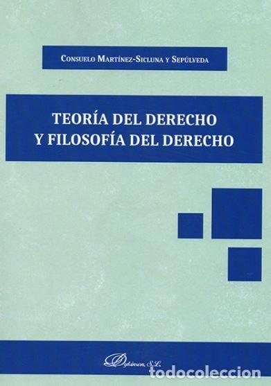 Libros: TEORIA DEL DERECHO Y FILOSOFIA DEL DERECHO - CONSUELO MARTINEZ