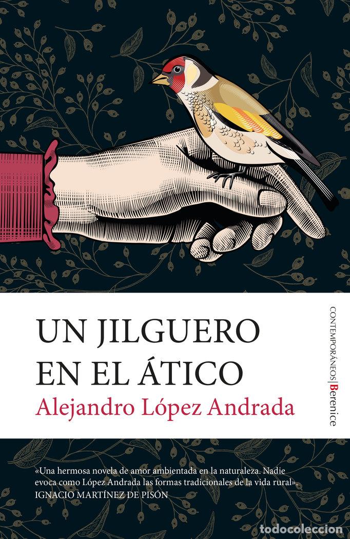 Libros: JILGUERO EN EL ATICO,UN - LOPEZ ANDRADA, ALEJANDRO