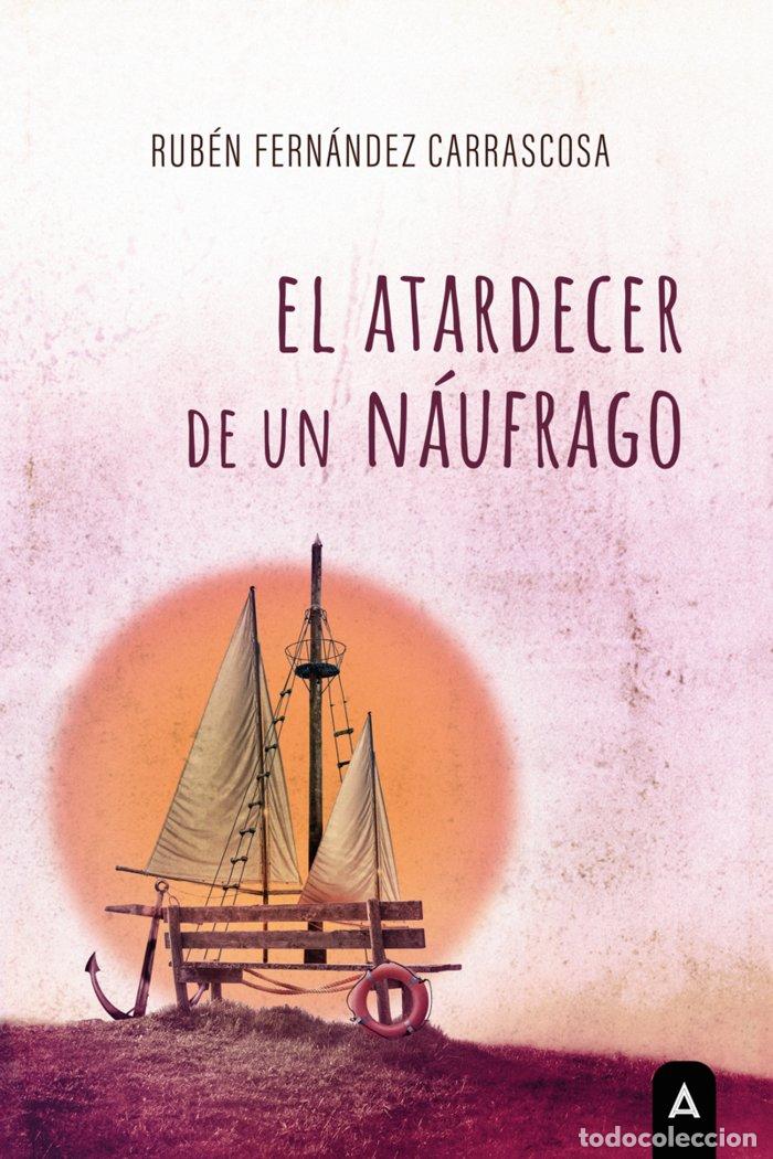 Libros: EL ATARDECER DE UN NAUFRAGO - FERNANDEZ CARRASCOSA, RUBEN