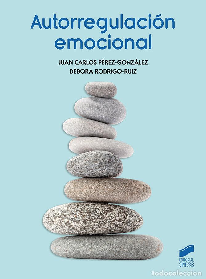 Libros: AUTORREGULACION EMOCIONAL - PEREZ GONZALEZ, JUAN CARLOS