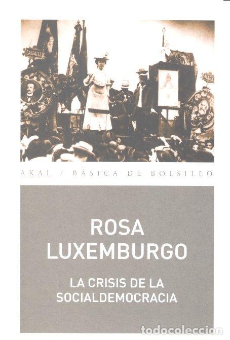 Libros: CRISIS DE LA SOCIALDEMOCRACIA,LA - LUXEMBURGO, ROSA
